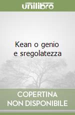 Kean o genio e sregolatezza