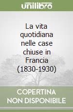 La vita quotidiana nelle case chiuse in Francia (1830-1930)