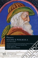 Vite parallele. Solone e Publicola. Testo greco a fronte libro