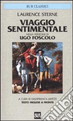 Viaggio sentimentale. Nella versione di Ugo Foscolo. Testo inglese a fronte