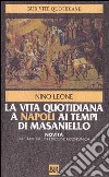 La vita quotidiana a Napoli ai tempi di Masaniello libro