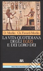 La vita quotidiana degli egizi e dei loro dèi