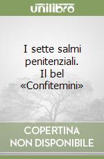 I sette salmi penitenziali. Il bel «Confitemini» libro