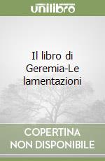 Il libro di Geremia-Le lamentazioni libro