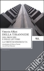 Della tirannide-Del principe e delle lettere-La virtù sconosciuta libro