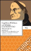 La spada e Lo scettro. Due scritti politici. Testo latino a fronte libro