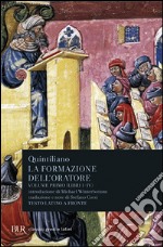 La formazione dell'oratore. Vol. 1: Libri 1-4