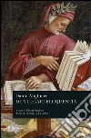 De vulgari eloquentia libro di Alighieri Dante Inglese G. (cur.)