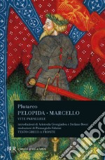 Vite parallele. Pelopida e Marcello libro