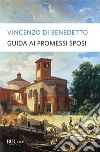 Guida ai Promessi sposi libro di Di Benedetto Vincenzo