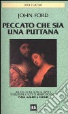 Peccato che sia una puttana. Testo inglese a fronte libro