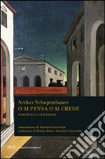 O si pensa o si crede. Scritti sulla religione libro