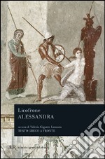 Alessandra. Testo greco a fronte