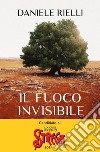 Il fuoco invisibile. Storia umana di un disastro naturale libro