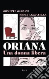 Oriana. Una donna libera libro