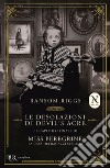 Le desolazioni di Devil's Acre. Il capitolo finale di Miss Peregrine. La casa dei ragazzi speciali libro