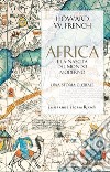 L'Africa e la nascita del mondo moderno. Una storia globale libro