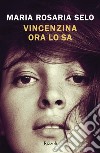 Vincenzina ora lo sa libro di Selo Maria Rosaria