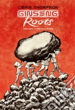 Ginseng Roots. Vol. 3: Il peso della memoria libro