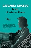 Icaro, il volo su Roma libro