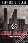 La risiera di San Sabba. L'olocausto dimenticato: Trieste e il litorale adriatico durante l'occupazione nazista libro