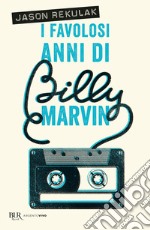 I favolosi anni di Billy Marvin