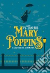 Mary Poppins. La raccolta completa libro di Travers P. L.