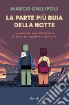 La parte più buia della notte. La guerra, la fuga dall'Ucraina, il ritorno per resistere e ricostruire libro