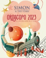 L'oroscopo 2023. Il giro dell'anno in 12 tappe libro