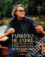 Una goccia di splendore. Un'autobiografia per parole e immagini. Nuova ediz. libro