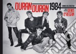 Duran Duran 1984. L'anno dell'ascesa. Ediz. illustrata