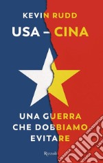 Usa-Cina. Una guerra che dobbiamo evitare libro