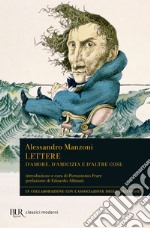 Lettere. D'amore, d'amicizia e d'altre cose libro