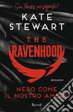 Nero come il nostro amore. The Ravenhood libro