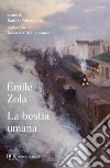 La bestia umana libro di Zola Émile