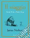 Il viaggio. Grande Panda e Piccolo Drago libro