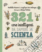 321 cose intelligenti da sapere sulla scienza libro