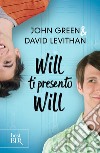 Will ti presento Will libro di Green John; Levithan David