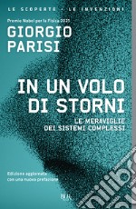 In un volo di storni. Le meraviglie dei sistemi complessi libro