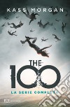 The 100. La serie completa libro di Morgan Kass