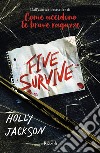 Five survive libro di Jackson Holly