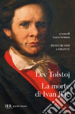 La morte di Ivan Il'ic. Testo russo a fronte libro