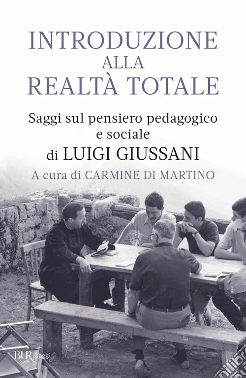Introduzione alla realt� totale. Saggi sul pensiero pedagogico e sociale di Luigi Giussani