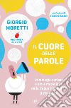 Il cuore delle parole. Etimologie curiose e altre meraviglie della lingua italiana in 370 quiz libro