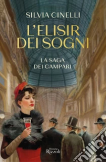 L'elisir dei sogni. La saga dei Campari