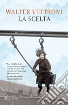 La scelta libro