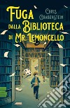 Fuga dalla biblioteca di Mr. Lemoncello libro