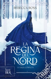 La regina del Nord. La saga completa