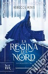 La regina del Nord. La saga completa libro