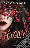 Foxglove libro di Grace Adalyn